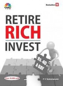 RETIRE RICH INVEST RS 40 A DAY - Pv Subramanyam