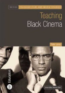 Teaching Black Cinema - Peter Jones