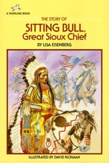 The Story of Sitting Bull - Lisa Eisenberg, David Rickman