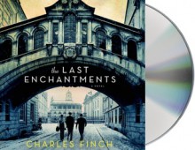 The Last Enchantments - Charles Finch