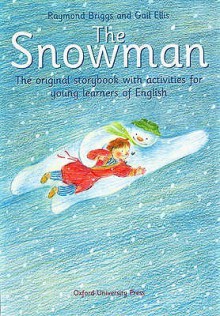 The Snowman: The Original Storybook With Activities For Young Learners Of English - Gail Ellis, Raymond Briggs