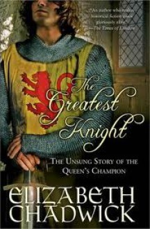 The Greatest Knight - Elizabeth Chadwick