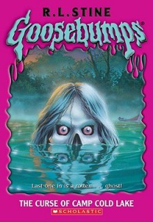 The Curse of Camp Cold Lake (Goosebumps, #56) - R.L. Stine