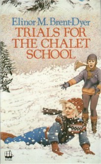 Trials for the Chalet School - Elinor M. Brent-Dyer