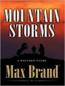 Mountain Storms - Max Brand