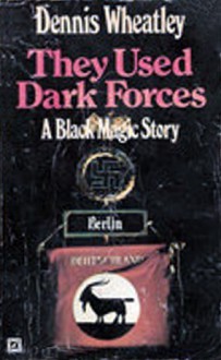 They Used Dark Forces (Gregory Sallust, #8) - Dennis Wheatley