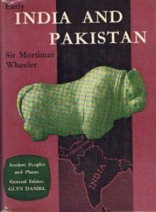 Early India and Pakistan - Robert Eric Mortimer Wheeler