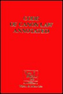 Code of Canon Law Annotated: Latin-English Edition of the Code of Canon Law and English-Language Translation of the 5th Spanish-Language Edition of - The Catholic Church, Michel Theriault, Ernest Caparros