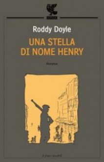 Una stella di nome Henry - Roddy Doyle