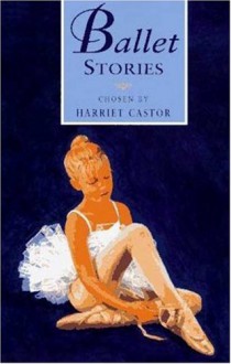 Ballet Stories - Harriet Castor