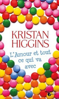 L'amour et tout ce qui va avec (Mosaïc) - Kristan Higgins