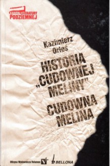 Historia „Cudownej meliny”; Cudowna melina - Kazimierz Orłoś