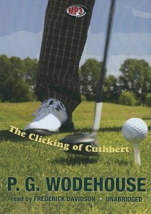 The Clicking of Cuthbert - P.G. Wodehouse, Frederick Davidson