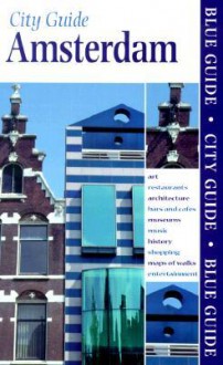 Blue Guide Amsterdam (Blue Guides) - Charles Ford