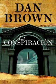 La conspiración (Spanish Edition) - Dan Brown, Mª José Díez