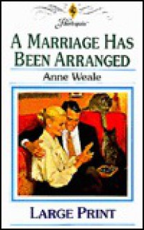 A Marriage Has Been Arranged - Anne Weale