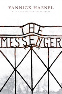 The Messenger - Yannick Haenel, Ian Monk, Mark Baker