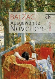 Ausgewählte Novellen: Ehelicher Frieden/Ein Drama am Ufer des Meeres/Das Haus von Nucingen/Pierre Grassou - Honoré de Balzac