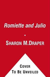 Romiette and Julio - Sharon M. Draper