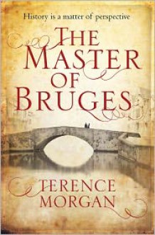 The Master of Bruges - Terence Morgan