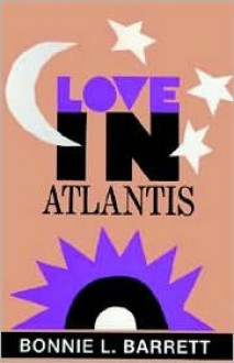 Love in Atlantis - Bonnie Barrett