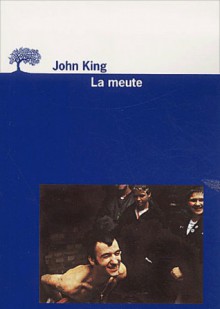 La Meute - John King, Alain Defossé