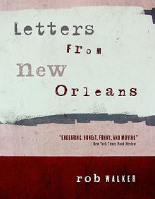 Letters from New Orleans - Rob Walker