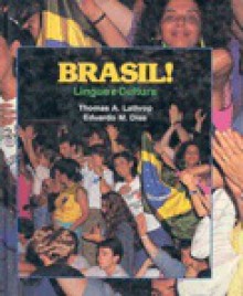 Brasil! Lingua e Cultura - Eduardo M. Dias, Thomas A. Lathrop