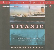 Unsinkable (Titanic: Book One) - Gordon Korman