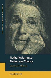 Nathalie Sarraute, Fiction and Theory: Questions of Difference - Ann Jefferson, Michael Sheringham