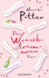 Der Wunschtraummann - Alexandra Potter, Stefanie Retterbush