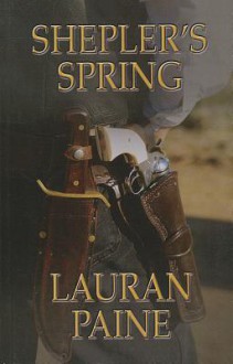 Shepler's Spring - Lauran Paine