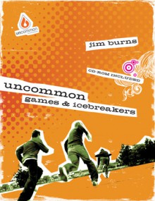 Uncommon Games and Icebreakers - Jim Burns