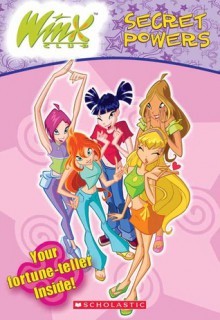 Winx Club: Secret Powers - Michael Anthony Steele