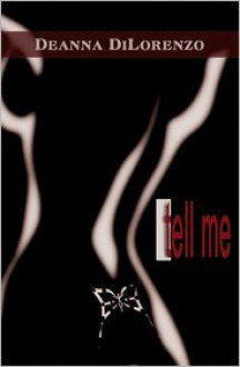 Tell Me - Deanna DiLorenzo