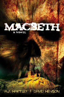 Macbeth - A.J. Hartley, David Hewson