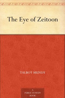 The Eye of Zeitoon (免费公版书) - Talbot Mundy