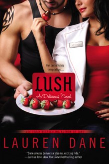 Lush (A Delicious Novel) - Lauren Dane