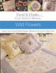 Cross Stitch Collection - Wild Flowers - Barbara Hammet, &. Charles David