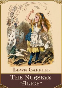 The Nursery Alice (Illustrated) - Lewis Carroll, John Tenniel