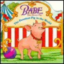 Babe: The Funniest Pig in the World (Pictureback(R)) - Dennis Hockerman