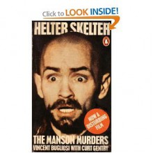 Helter Skelter - Vincent Bugliosi, Curt Gentry