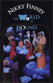 The World Is Round - Nikky Finney