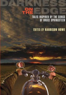 Darkness On The Edge - Harrison Howe, Lee Thomas, Kurt Dinan, Elizabeth Massie, Gary A. Braunbeck, Lorne Dixon, Michael A. Arnzen, Lawrence C. Connolly, Tom Piccirilli, Sarah Langan, Guy Adams, Edited by Harrison Howe