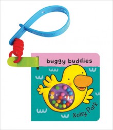 Rattle Buggy Buddies: Noisy Park - Ana Martin Larranaga