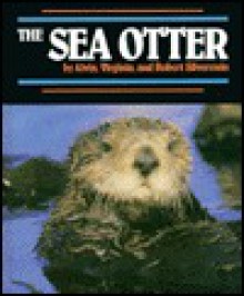 The Sea Otter - Alvin Silverstein, Robert A. Silverstein, Virginia B. Silverstein