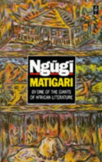 Matigari - Ngũgĩ wa Thiong’o