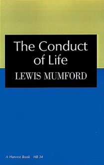 The Conduct of Life - Lewis Mumford