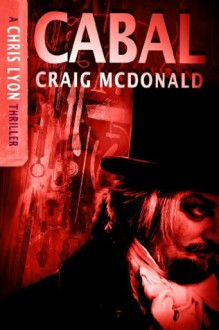 Cabal (The Chris Lyon Thriller Series) - Craig McDonald