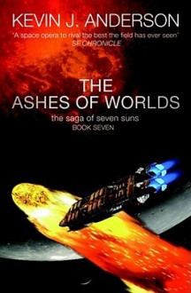 The Ashes of Worlds - Kevin J. Anderson